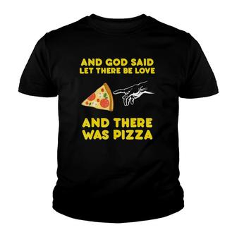 Pizza Let There Be Love There Was Pizza Youth T-shirt | Mazezy