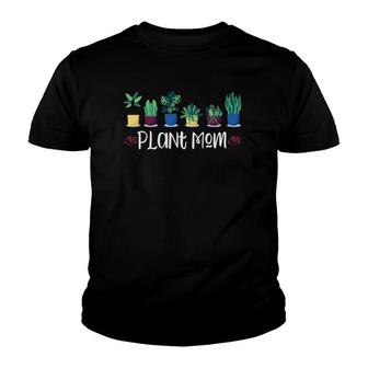 Plant Mom Gardening Mothers Day Gift Plant Youth T-shirt | Mazezy