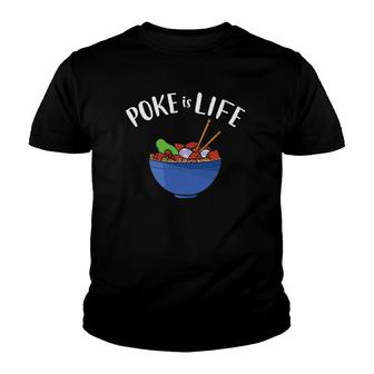 Poke Is Life Funny Poke Bowl Youth T-shirt | Mazezy