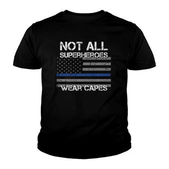 Police Hero Not All Superheroes Wear Capes Pride Gift Youth T-shirt | Mazezy