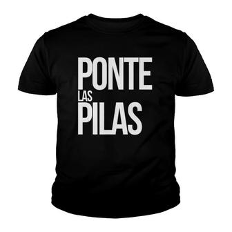 Ponte Las Pilas Funny Spanish Youth T-shirt | Mazezy