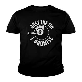 Pool Player Billiards Just The Tip I Promise I Billiard Youth T-shirt | Mazezy