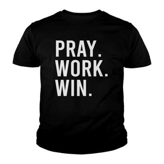 Pray Work Win Motivational Life Gift Youth T-shirt | Mazezy