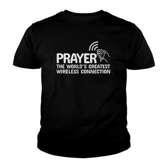Prayer The World's Greatest Wireless Connection Christian Youth T-shirt | Mazezy