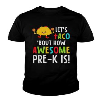 Preschool Teacher Let's Taco 'Bout How Awesome Prek Is Youth T-shirt | Mazezy