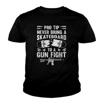 Pro Tip Never Bring A Skateboard To A Gunfight Funny Pro 2A Youth T-shirt | Mazezy