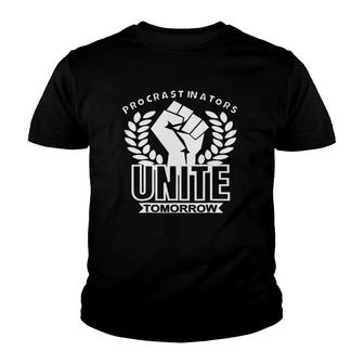 Procrastinators Unite Tomorrow Funny Sarcasm Ironic Youth T-shirt | Mazezy