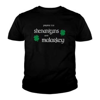 Prone To Shenanigans And Malarkey Funny Irish Pride Youth T-shirt | Mazezy