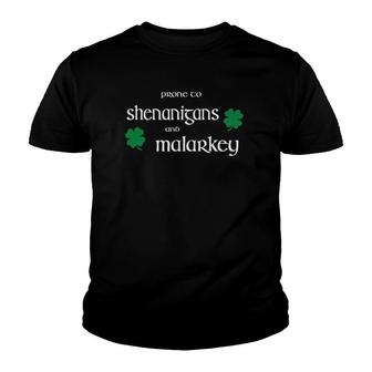 Prone To Shenanigans And Malarkey Youth T-shirt | Mazezy
