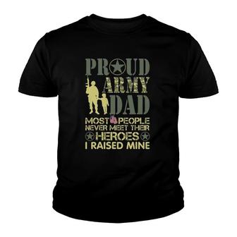 Proud Army Dad Most Never Meet Their Heroes I Raised Mine Youth T-shirt | Mazezy
