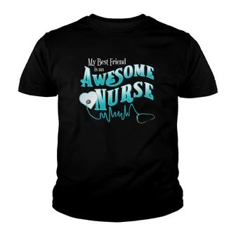 Proud Best Friend Bff Awesome Nurse Novelty Gift Apparel Youth T-shirt | Mazezy