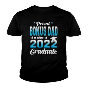 Proud Bonus Dad Of A Class Of 2022 Graduate Funny Senior 22 Ver2 Youth T-shirt | Mazezy