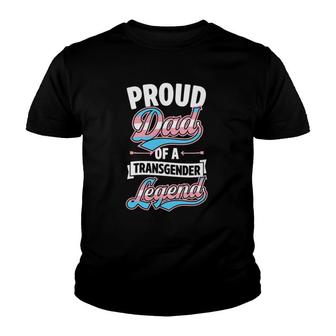 Proud Dad Of A Transgender Legend Funny Trans Pride Parent Youth T-shirt | Mazezy