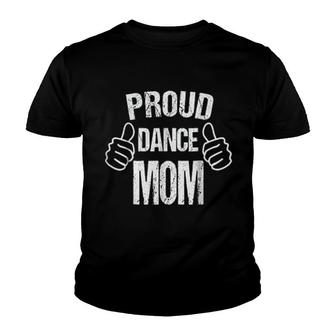 Proud Dance Mom For Moms Of Dancers Youth T-shirt | Mazezy