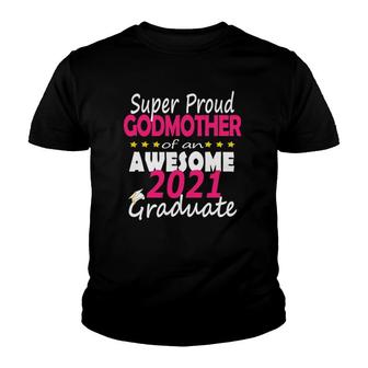 Proud Godmother Class Of 2021 Senior Graduate Grad Family Youth T-shirt | Mazezy
