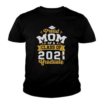 Proud Mom Of A Class Of 2021 Graduate, Senior 2021 Funny Youth T-shirt | Mazezy