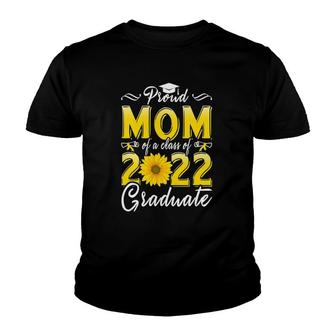 Proud Mom Of A Class Of 2022 Graduate - Senior 2022 Graduation Youth T-shirt | Mazezy