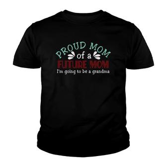 Proud Mom Of A Future Mom Youth T-shirt | Mazezy