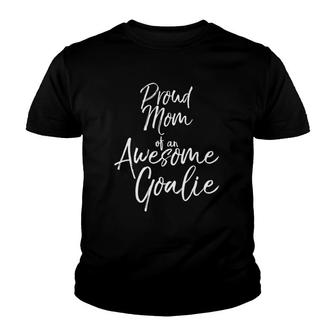 Proud Mom Of An Awesome Goalie Cute Lacrosse Mother Youth T-shirt | Mazezy