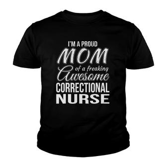 Proud Mom Of Correctional Nurse Mother's Day Gift Youth T-shirt | Mazezy
