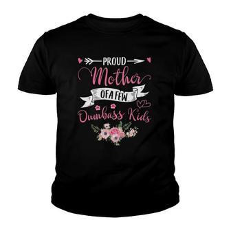 Proud Mother Of A Few Dumbass Kids - Mother's Day Gift Youth T-shirt | Mazezy