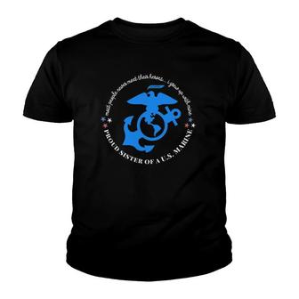 Proud Sister Of A Marine - I Grew Up With My Hero Youth T-shirt | Mazezy