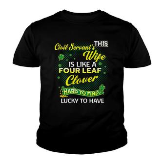 Proud Wife Of This Civil Servant Is Hard To Find Lucky To Have St Patricks Shamrock Funny Husband Gift Youth T-shirt | Mazezy