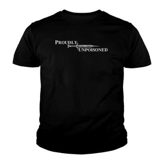 Proudly Unpoisoned Funny Saying Youth T-shirt | Mazezy