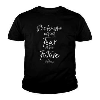 Proverbs 31 Woman Gift She Laughs Without Fear Of The Future Youth T-shirt | Mazezy