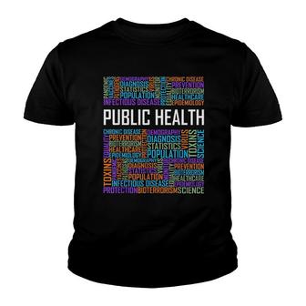 Public Health Words Gift Healthcare Worker Epidemiologist Youth T-shirt | Mazezy