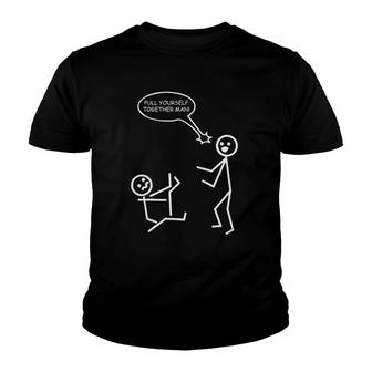 Pull Yourself Together Man Funny Stick Figures Stickman Youth T-shirt | Mazezy