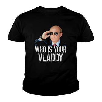 Putin Meme Who Is Your Vladdy Youth T-shirt | Mazezy