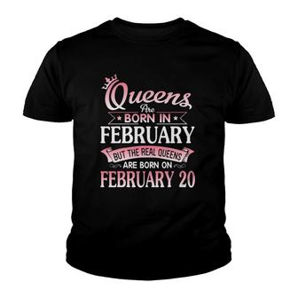 Queens Are Born In Feb Real Queens Are Born On February 20 Gift Youth T-shirt | Mazezy