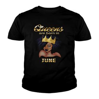 Queens Are Born In June Birthday For Black Women Pullover Youth T-shirt | Mazezy