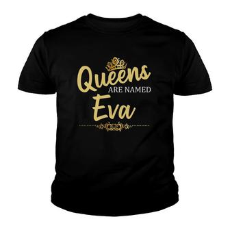Queens Are Named Eva Personalized Funny Birthday Name Gift Youth T-shirt | Mazezy