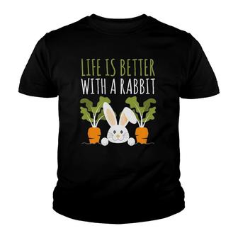 Rabbits Design Life Is Better With A Rabbit Cute Pet Bunny Youth T-shirt | Mazezy