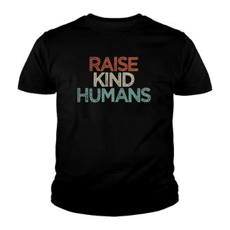 Raise Kind Humans Funny Mom Gift Mothers Day Cute Youth T-shirt | Mazezy