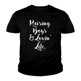 Raising Boys & Lovin' Life Tee Dayy Mom Mother's Youth T-shirt | Mazezy
