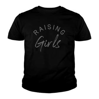 Raising Girls Mom Cute Mothers Day Gift 2 Ver2 Youth T-shirt | Mazezy