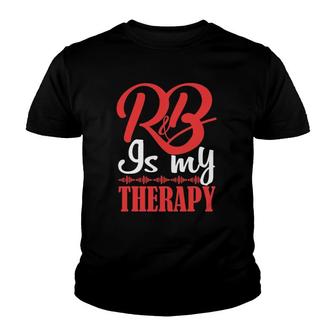R&B Is My Therapy Rhythm And Blues Cool Music Youth T-shirt | Mazezy