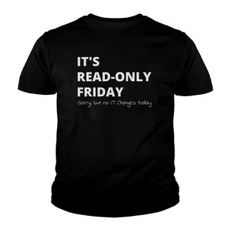 Read Only Friday Network Administrator Tech Support Youth T-shirt | Mazezy