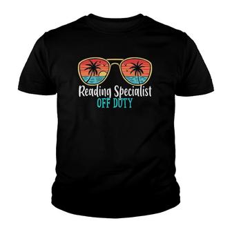 Reading Specialist Off Duty Happy Last Day Of School Summer Youth T-shirt | Mazezy