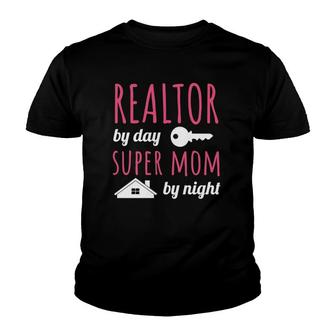 Realtor By Day Super Mom By Night Real Estate Agent Broker Youth T-shirt | Mazezy