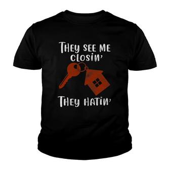Realtor They See Me Closin' They Hatin' Funny Real Estate Youth T-shirt | Mazezy