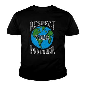 Respect Mother Planet Earth Day Climate Change Novelty Gift Youth T-shirt | Mazezy