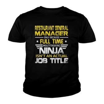 Restaurant General Manager Ninja Isn't An Actual Job Title Youth T-shirt | Mazezy