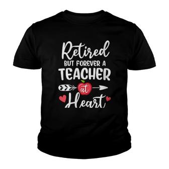 Retired But Forever A Teacher At Heart Youth T-shirt | Mazezy