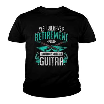 Retired Guitarist Retirement Plan Playing The Guitar Youth T-shirt | Mazezy