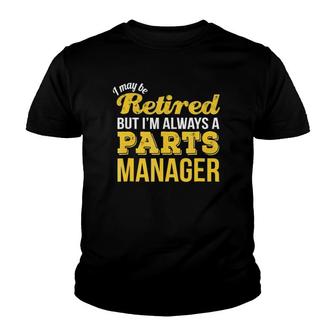 Retired Parts Manager Funny Retirement Gift Youth T-shirt | Mazezy
