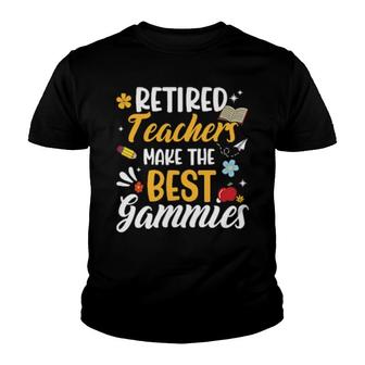Retired Teachers Make The Best Gammies Teacher Retirement Youth T-shirt | Mazezy